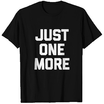 Discover Beer Fun Just One More Funny Drunk Beer Whiskey Bourbon Drinking T-Shirts