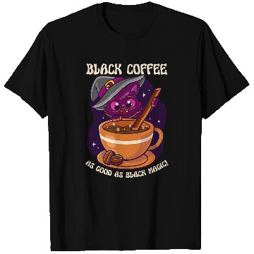 Discover Coffee Fun Black Coffee As Good As Black Magic Drink Coffee T-Shirts