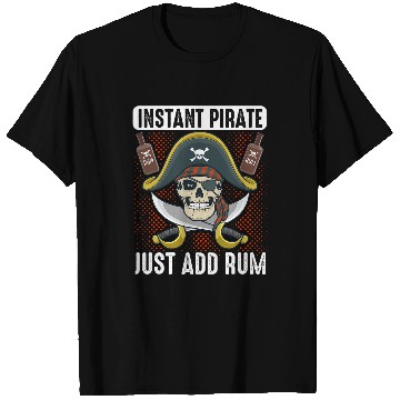 Discover Beer Fun Instant Pirate Just Add Rum Pirates Alcohol Drinking T-Shirts