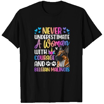 Discover A Woman With Courage And Belgian Malinois Dog T-Shirts