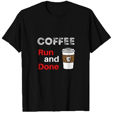 Discover Coffee Fun Run and Done Coffee Lovers T-Shirts