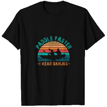 Discover Paddle Faster I Hear Banjos Funny River Rafting Canoe Kayak T-Shirts