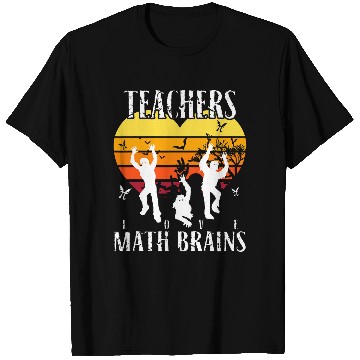 Discover Funny Math Teacher Halloween Gag Teachers Love Math Brains T-Shirts