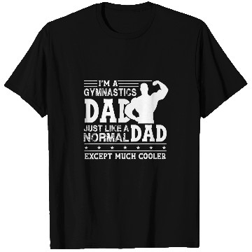 Discover Gymnastics Dad Gymnast Rhythmic Gymnastics Sports T-Shirts