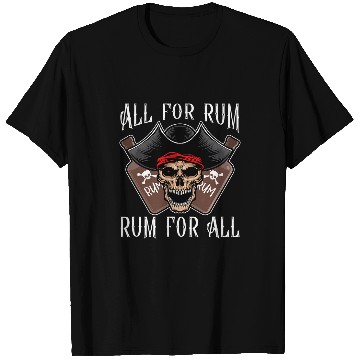 Discover All For Rum Rum For All Pirate Rum Lover Skull Pirate Hat T-Shirts