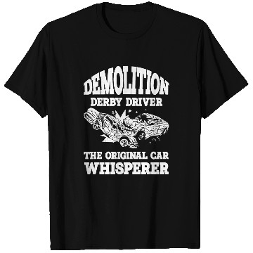 Discover Demolition Derby Race Car Drivers Racing Crashing Driver 23 T-Shirts
