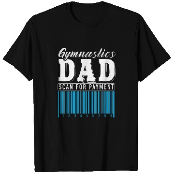 Discover Gymnastics Dad Scan For Payment Funny T-Shirts