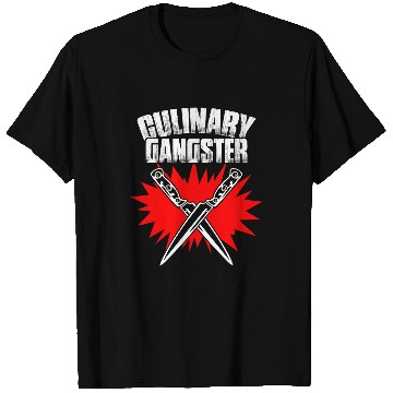 Discover Culinary Gangster Cooking Culinary Art Cuisine Cook Chef 1 T-Shirts