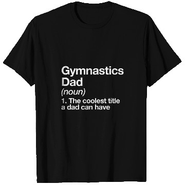 Discover Gymnastics Dad Definition Funny Sports T-Shirts