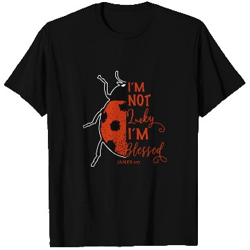 Discover Im Not Lucky Im Blessed James 117 Ladybug Christian 21 T-Shirts