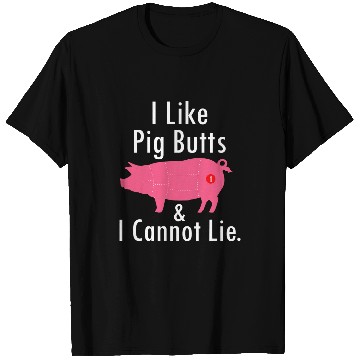 Discover I Like Pig Butts 2I Cannot Lie Funny BBQ Pork Smoked Meats T-Shirts