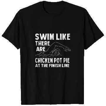 Discover Chicken Lover Swim Like Theres Chicken Pot Pie Funny Swimming Humor T-Shirts