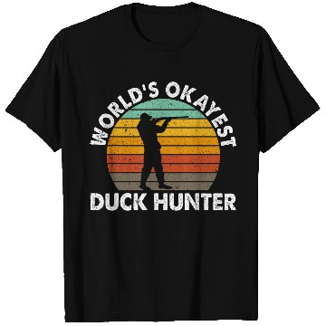 Discover Worlds okayest Duck Hunter Waterfowl Hunting T-Shirts