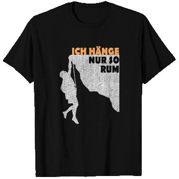 Discover Climbing Climber I hang only so rum climbing Climb T-Shirts
