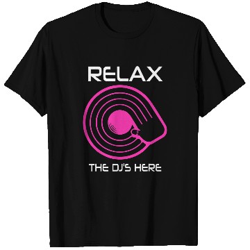 Discover DJ Vinyl Record Relax The DJ is Here T-Shirts