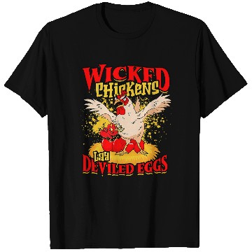 Discover Chicken Lover Wicked Chicken Lay Deviled Eggs 2bird T-Shirts