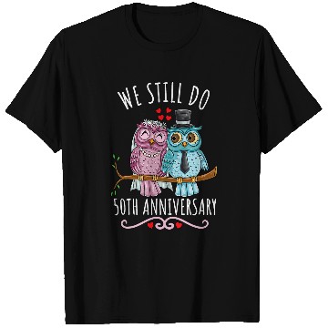Discover Owl Pet We Still Do Owl Couple Wedding 50th Anniversary T-Shirts