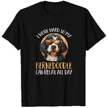Discover Bernedoodle Dog Breed Pet I work hard so my Bernedoodle 1 T-Shirts