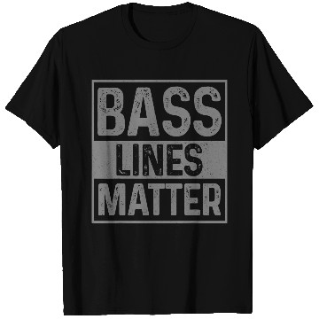 Discover Bass Lines Matter Bass Player Music Producer EDM DnB DJ 21 T-Shirts