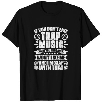 Discover Awesome Trap Music Trapping Trap Vibes Trap Music Techno Fan T-Shirts