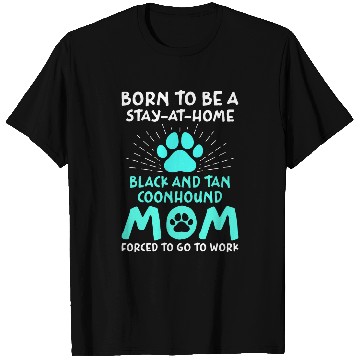 Discover Born To Be A Black and Tan Coonhound Mom Funny 1 T-Shirts