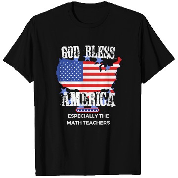 Discover God Bless America Especially Math Teachers T-Shirts