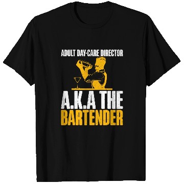 Discover Adult Daycare Director Aka the Bartender 21 T-Shirts