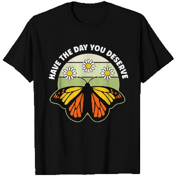 Discover Have The Day You Deserve Retro Butterfly Flowers T-Shirts