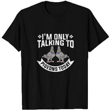 Discover Im Only Talking To Pigeons Today Surveillance Conspiracy 21 T-Shirts
