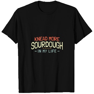 Discover Bread Baking Sourdough Bread Baker T-Shirts
