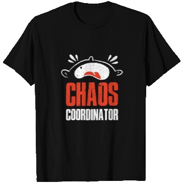Discover Chaos Coordinator babysitter T-Shirts