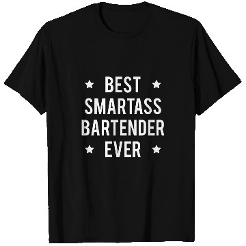 Discover bests Smartass Bartender Ever Barkeeper 21 T-Shirts