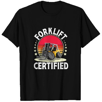 Discover Forklift Certified I Forklift Operator Forklift Driver T-Shirts