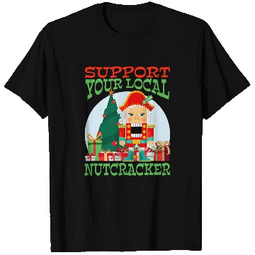 Discover Funny Christmas Ballet Support Your Local Nutcracker T-Shirts