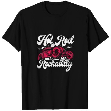 Discover Hot Rod Rockability Car Collector Mechanic Drag Racer T-Shirts