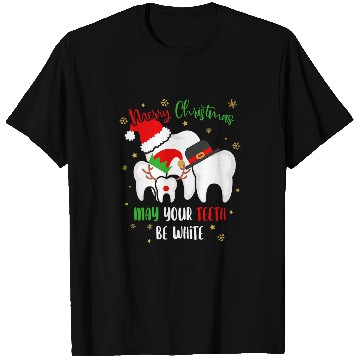 Discover May Your Teeth Be White Christmas dentists Dental Hygienist T-Shirts