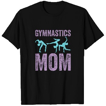 Discover Cool Gymnastics Mom Quote Mother Women Gymnast Daughter T-Shirts