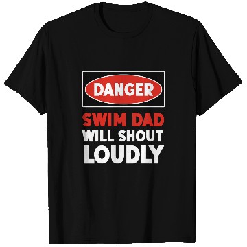 Discover Swimming Pool DANGER Swim Dad 1 T-Shirts