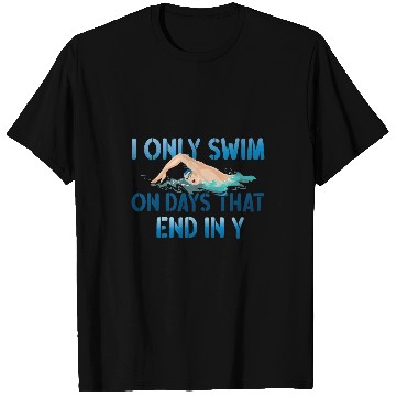 Discover Swimming Pool Only Swim On Days T-Shirts