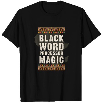 Discover Black Word Processor Magic Juneteenth Black History T-Shirts