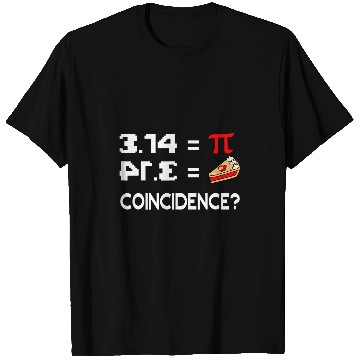 Discover Pi Day 3 14 Pie Symbol Coincidence Funny Math Pun Pi T-Shirts