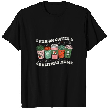 Discover I Run on Coffee and Christmas Music Eggnog Latte Hot Cocoa 1 T-Shirts