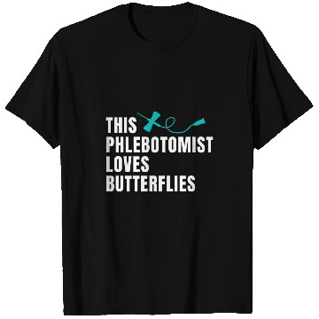 Discover Phlebotomist Phlebotomy Loves Butterflies T-Shirts