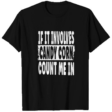Discover Lacrosse Gift If It Involves Candy Corn Count Me In T-Shirts
