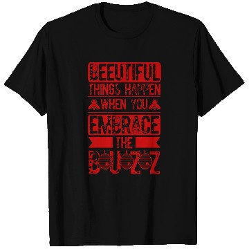 Discover Beeutiful Things Happen When You Embrace The Buzz Bee Lover 2 T-Shirts