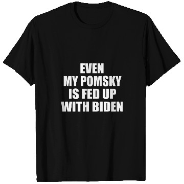 Discover Even My Pomsky Is Fed Up With Biden Funny Political T-Shirts
