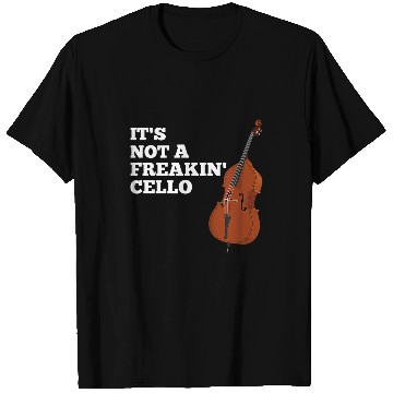 Discover its not a cello double bass T-Shirts