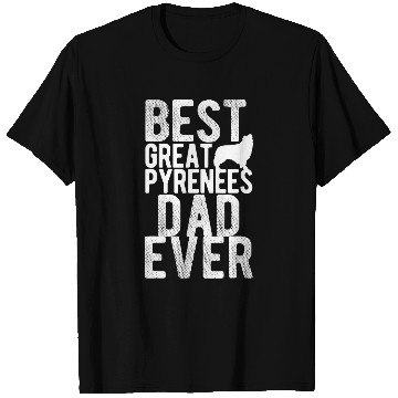 Discover Mens bests Dad Ever Great Pyrenees T-Shirts