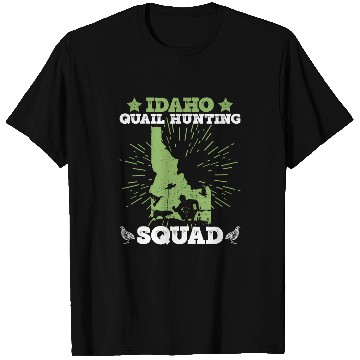 Discover Quail Hunting Idaho For Quail Hunter From Idaho T-Shirts