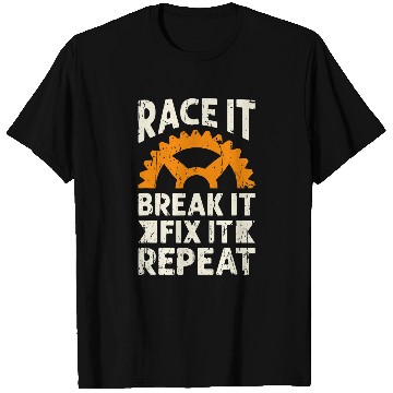 Discover Race it Break it Fix it Repeat 2race T-Shirts